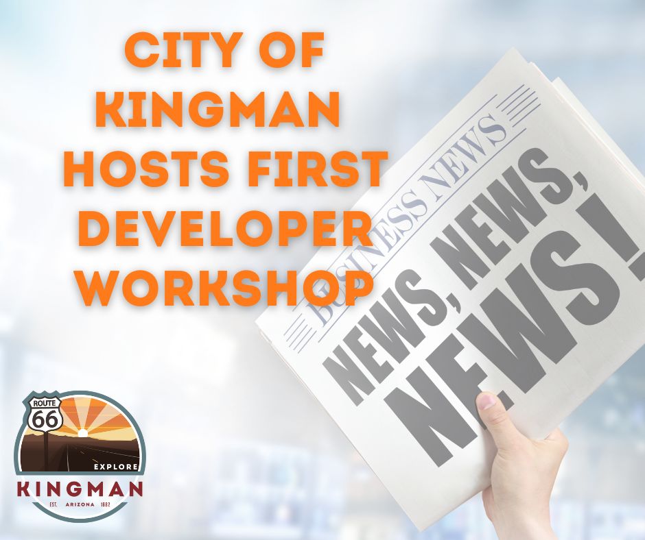 City of Kingman Hosts First Developer Workshop